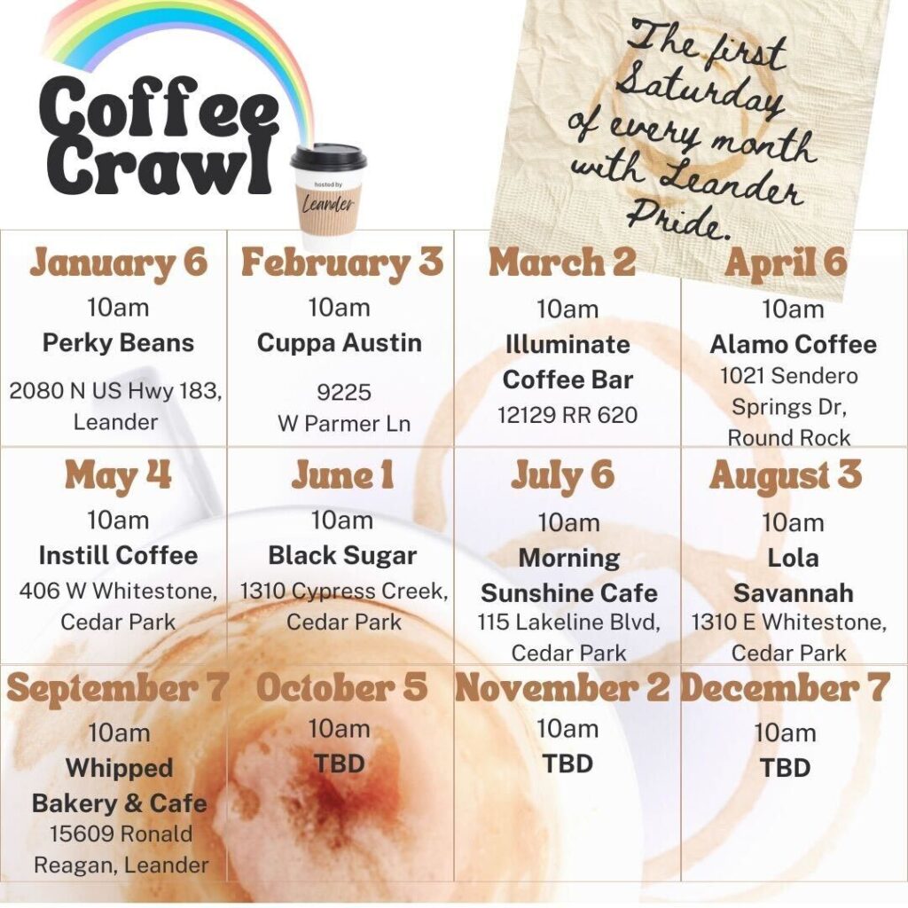 Coffee Crawl hosted by Leander Pride the first Saturday of every month